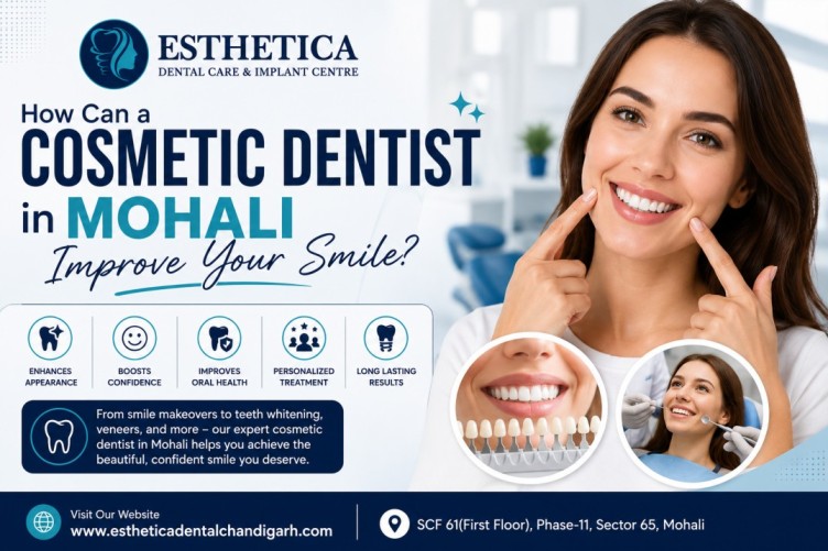 How Can a Cosmetic Dentist in Mohali Improve Your Smile