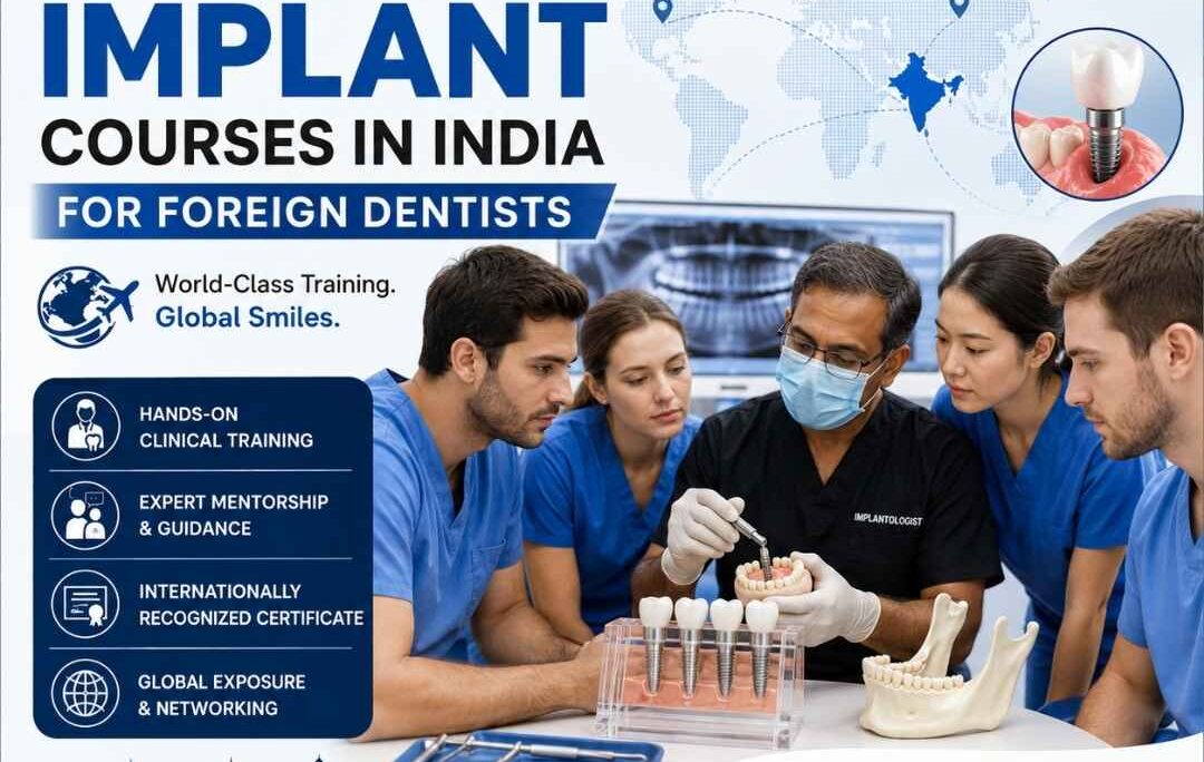 Best Dental Implant Courses in India for Foreign Dentists