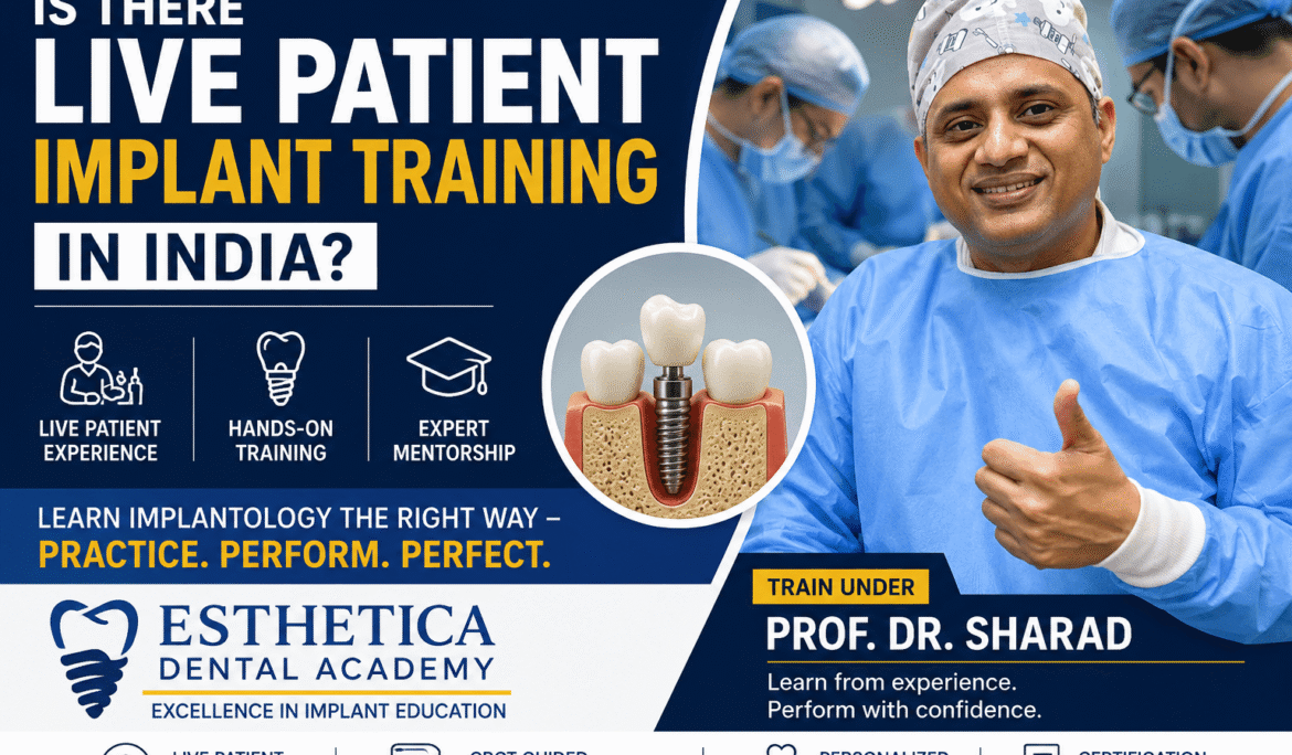• Is there live patient implant training in India?
