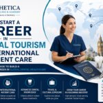 How to Start a Career in Dental Tourism and International Patient Care